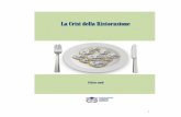 La Crisi della Ristorazione - Fipe · 2015-01-17 · 2 L’IMPATTO DELLA CRISI SULLA RISTORAZIONE IN ITALIA I consumi delle famiglie nella ristorazione La spesa delle famiglie in