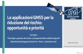 Le applicazioni GNSS per la riduzione del rischio ... · Project: FOSTER ITS (First Operational, Secured and Trusted galilEo Receiver ) Objectives: design and develop the first secured