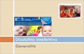 Disabilità intellettiva° lezione_disabilità... · ‘disabilità intellettiva (disturbo dello sviluppo intellettivo)’. Il termine ‘disabilità intellettiva’ è l’equivalente