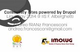 Community sites powered by Drupal LinuxDay 2014 @ IIS F ... · 2014 drupal.org Come for the software, stay for the community Drupal is an open source content management platform powering