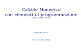Calcolo Numerico con elementi di programmazionepasca/corso/slides/calcolo...Un numero reale x e rappresentato nel calcolatore come un numero macchina (numero oating-point) fl(x) =