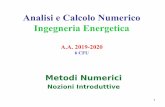 Analisi e Calcolo Numerico Ingegneria Energetica · Un numero reale x si può rappresentare come una sequenza di infinite cifre decimali (rappresentazione in base 10) Rappresentazione