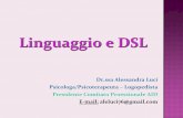 Linguaggio e DSL - acp.it · Lo sviluppo del linguaggio (Lennenberg, 1971) Il processo di acquisizione del linguaggio progredisce attraverso le stesse tappe indipendentemente dalla