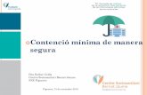 Contenció mínima de manera segura CELDA.pdf · Documento de Consenso sobre Sujeciones Mecánicas y Farmacológicas Comité Interdisciplinar de Sujeciones SEGG 2014 Consideraciones