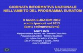 GIORNATA INFORMATIVA NAZIONALE - APRE · M.Belli, Giornata d’informazione Euratom,, Roma 17 feb 2012 "Treaties of Rome" Signed in Rome in March 1957: –the creation of a generalised