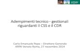 Adempimenti tecnico - gestionali riguardanti il CSS e il CDR · CSS –combustibile •D.M. 14 febbraio 2013, n. 22 “Regolamento recante disciplina della cessazione della qualifica