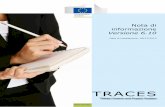 TRACES - Europa€¦ · Nella rubrica 10 “Documenti veterinari” della voce del menu “Merce”, è ora possibile introdurre uno stabilimento non autorizzato a esportare verso