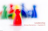 Group Dynamics Capitolo 9€¦ · Leadership orientata al compito (task-leadership), che si concentra sugli obiettivi del gruppo e sul loro raggiungimento; include attività quali: