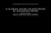 COMUNICAZIONE E MISSIONE · Conferenza Episcopale Italiana "Comunicazione e Missione. Direttorio sulle comunicazioni sociali nella missione della Chiesa", (2004) e il numero. ...