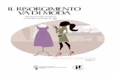 IL RISORGIMENTO VA DI MODA · 2015-10-01 · La moda dal risorgimento ad oggi Giornale delle Donne»: un foglio interessante che aveva iniziato ad essere vendu-to a Torino nel 18692.