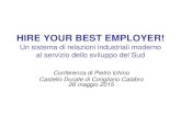 HIRE YOUR BEST EMPLOYER! - Pietro Ichino · Hire your best employer! •Siamo l’1% della popolazione mondiale •se limitiamo alla sola platea degli italiani la nostra scelta, abbiamo