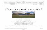 Carta dei servizi - Radius Valdelsa · Carta dei Servizi Sanitari ed informazioni 11/07/2016 30/07/2018 Accettazione Responsabile della qualità Tutti gli operatori e l’utenza Carta