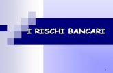 I RISCHI BANCARI - Università degli Studi di Verona · •Servizi, per cui fornisce una serie di servizi extra-finanziari alla clientela, soprattutto alle imprese. •Gestione portafogli