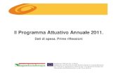 Il Programma Attuativo Annuale 2011. P… · TAB A) QUADRO RIEPILOGATIVO DEL FINANZIAMENTO DELLA SPESA PREVISTA PER IL PROGRAMMA ATTUATIVO 2011 NOTE per la lettura dei dati: • Per