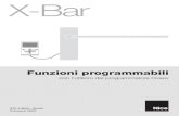 X-Bar - Nice · FUNZIONI COMUNI 2 – X-BAR. Installazione ... apre ﬁno al disimpegno– con questa modalità attiva, se durante una manovra di Chiusura intervengono i dispositivi
