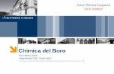 Chimica del Boro - Politecnico di Milano · 2018-03-08 · Il boro elementare presenta varie forme allotropiche, tutte preparabili pure con estrema difficoltà per l’alto punto