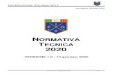 NORMATIVA TECNICA 2020 - Federgolf · 2020-03-09 · Normativa Tecnica 2020 Versione 1.0 – 14 gennaio 2020 Pag. 2 I N T R O D U Z I O N E 1. Attività Sportiva Agonistica: costituita
