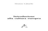 Introduzione alla cultura europea - Aracne editrice · 2017-09-20 · La cultura europea è coscienza umanista e universale, è cul-tura dell’uomo per l’uomo, che trova la propria