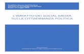 l’impatto dei social media sulla cittadinanza politica · discussione nell’ambito delle scienze politiche. Si è indagato il loro uso come strumenti di governo, la loro influenza