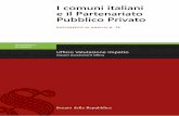 I comuni italiani e il Partenariato Pubblico Privato · Il primo capitolo esamina le dinamiche di investimento in Italia dal 1995, per area geo-grafica e soggetto di spesa: un andamento