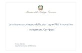 Le misure a sostegno delle start up e PMI innovative ... misure a sostegno... · • deroga alla disciplina “MiFID ” per operazioni fino a 500 € per investimento e 1.000 €