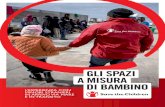 GLI SPAZI A MISURA DI BAMBINO - Save the …...Considerata tale situazione, nonché il naufragio del 3 ottobre 2013, che ha causato la morte di 366 migranti, Save the Children Italia