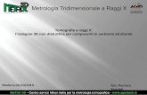 Metrologia Tridimensionale a Raggi X - Octima€¦ · Metrologia Tridimensionale a Raggi X -Metrologia con tomografia industriale -Analisi difettologica con tomografia industriale