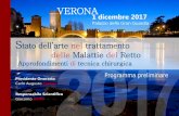 VERONA 1 dicembre 2017 - Sacro Cuore · III SESSIONE TECNICA CHIRURGICA: COSA FACCIO LA PATOLOGIA MALIGNA Chairmen: F. Corcione, G. Melotti 12.15 I tumori rari del retto N. De Manzini