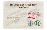 Traumatologia dei nervi periferici - Neurochirurgia Periferica...Il nervo facciale a causa della sua peculiare anatomia ed il decorso complesso all’interno dell’osso temporale