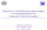 Induzione e mantenimento della terapia …...2019/11/06  · Induzione e mantenimento della terapia immunosoppressiva nel trapianto di rene da vivente Emanuele Cozzi, MD, PhD S.S.D.