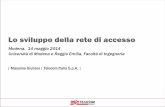 Lo sviluppo della rete di accesso - UNIMOREmcasoni/tecnologie/Giuliani_2014.pdf · Modena, 14 maggio 2014 - Università di Modena e Reggio Emilia, Facoltà di Ingegneria | Massimo