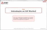  · PLC GX works2 Basics POR Procedimento de constru ão do sistema do PLC Este curso de e-learning abrange as etapas de criação do software (apresentadas em Verde) necessárias
