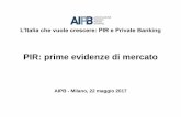 PIR: prime evidenze di mercato...PIR: prime evidenze di mercato AIPB - Milano, 22 maggio 2017 Su esplicita richiesta del relatore, la presentazione è stata impaginata utilizzando
