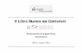 Il Lib Bi i C t tiIl Libro Bianco sui Contenuti...14‐ott‐2009 Comunicazione ‐Univ. Cattolica MI) Digital Rights e gestione ...