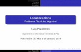Localizzazione - Problema, Tecniche, Algoritmididawiki.di.unipi.it/lib/exe/fetch.php/rhs/localizzazione.pdf · Problema, Tecniche, Algoritmi Luca Pappalardo Dipartimento di Informatica