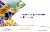 in Europa · 2015-08-04 · 22 novembre 2014 . A COSA SERVONO I PESTICIDI? L’uso dei pesticidi in Europa 2 ... 10 . Coordinamento della revisione tra pari delle sostanze attive