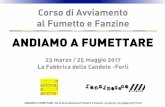 ANDIAMO A FUMETTARE - Fanzine · 2017-04-12 · FUMETTO - Sceneggiatura ANDIAMO A FUMETTARE -Corso di Avviamento al Fumetto e Fanzine -23 marzo / 25 maggio 2017 Forlì Vediamo per