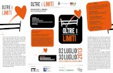E OLTRE LIMITI - Città di Torinodoc/oltre-i-limiti.pdf · 2013-07-01 · peramento del limite, sotto varie forme. ... Portando avanti il discorso iniziato nel 2012, Oltre i Limiti