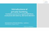 Introduzione al private banking. - My LIUCmy.liuc.it/MatSup/2018/A83065/IPB_2019 Lezione_1.pdf• Prodotti derivati e strutturati • Real estate +++ ++ Servizi fiduciari • Trust