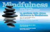 Mindfulness - ecm.project-communication.it · Mindfulness come viverla e le sue applicazioni La gestione dello stress attraverso la Mindfulness 15 e 16 novembre 2014 dalle 9,00 alle