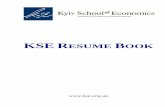 KSE RESUME OOK Resume Book 2010-11... · KSE Graduate 2011 Volodymyr Baranovskyi (067) 442 9573 • vbaranovskiy@kse.org.ua EDUCATION 2009-Present KYIV SCHOOL OF ECONOMICS Kyiv, Ukraine
