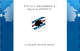 STADIO LUIGI FERRARIS Stagione 2015/2016 · 2016-04-18 · STADIO LUIGI FERRARIS Stagione 2015/2016 ... allo Stadio Luigi Ferraris, ha istituito un servizio di prenotazione posti