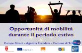 Opportunità di mobilità durante il periodo estivo · 3 EU Aid Volunteers: attività di volontariato nell’ambito di progetti di aiuto umanitario in tutto il mondo rivolto a giovani