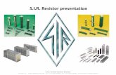 S.I.R. Resistor presentation · S.I.R. Società Italiana Resistor Via Isonzo 13 - 21053 Castellanza (VA) Italy - tel. ++39 (0)331 504828 –fax ++39 (0)331 504565 - info@sirresistor.it