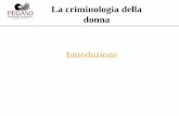 La criminologia della donnavideo.unipegaso.it/Post-Laurea/Malizia/Lezione VI/Lezione_VI.pdf · Analisi psico-criminologica Ciò che caratterizza la maggior parte degli episodi citati