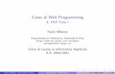 Corso di Web Programmingpages.di.unipi.it/.../AA1011-WebProg/slides/8-PHP-ParteI.pdfSommario 1 Introduzione a PHP 2 Con gurazione di PHP 3 La sintassi del linguaggio Variabili ed espressioni