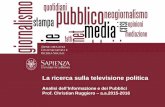La ricerca sulla televisione politica · G. Mazzoleni, La comunicazione politica, 1998. Le sorti della videocrazia ... domande del giornalista socialdemocratico della ... (l’uscita