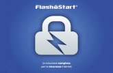  · Opportunità per i rivenditori La soluzione per la gestione della rete a 3600! FlashStart Appliance è la soluzione Top della gamma FlashStart. Integra le funzionalità di firewall,
