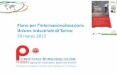 Piano per l’Internazionalizzazione Unione Industriale di Torino · 2014-06-03 · attrarre investimenti in Piemonte, promuovendo le opportunità localizzative valorizzare a livello