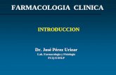 FARMACOLOGIA CLINICA - eVirtual UASLPevirtual.uaslp.mx/FCQ/farmaciahospitalaria/Documents... · 2010-11-16 · FARMACOLOGIA CLINICA INTRODUCCION Dr. José Pérez Urizar Lab. Farmacología